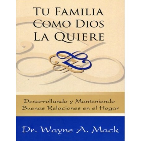 Tu familia como Dios la quiere - Wayne Mack
