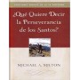 Qué quiere decir la perseverancia de los santos - Michael A. Milton