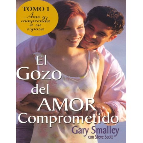 El Gozo del amor comprometido Vol. 1 - Gary Smalley