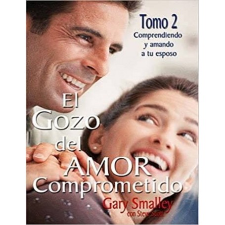 El Gozo del amor comprometido Vol. 2 - Gary Smalley