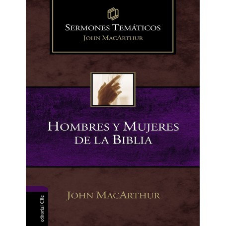 Hombres y mujeres de la Biblia - John MacArthur - Libro