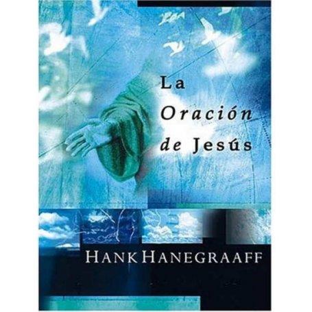 La Oración de Jesús - Hank Hanegraaff