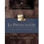 La predicación: cómo predicar bíblicamente - John MacArthur