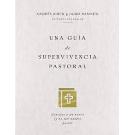 Una guía de supervivencia pastoral - Jairo Namnún, Andres Birch