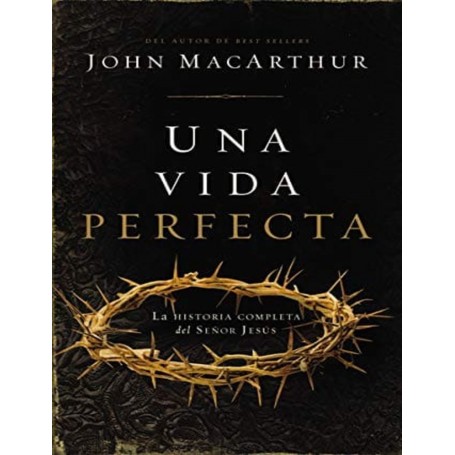 Una vida perfecta - John MacArthur