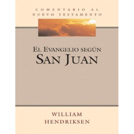Comentario al NT - Juan - William Hendricksen