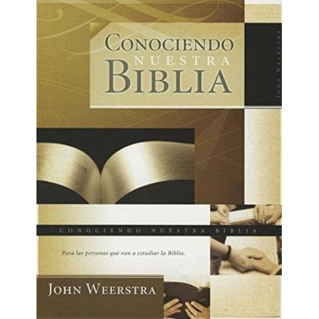 Conociendo nuestra Biblia - John Weerstra