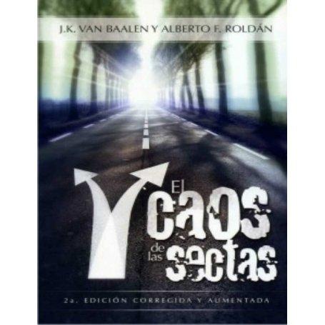 El caos de las sectas - J.K. Van Baalen, Alberto F. Roldán
