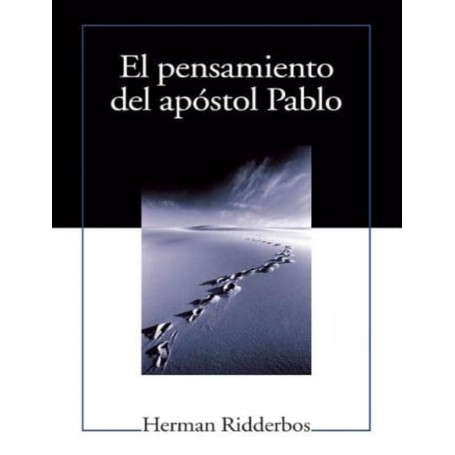 El Pensamiento del Apóstol Pablo - 	Herman Ridderbos