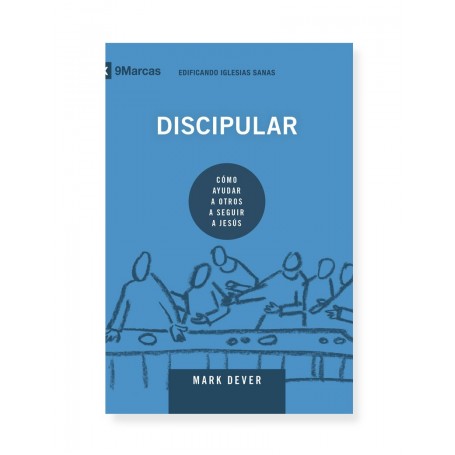 Discipular: Cómo ayudar a otros a seguir a Jesús