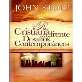 La Fe Cristiana frente a los desafíos Contemporáneos - John Stott