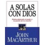 A solas con Dios - John MacArthur