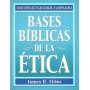 Bases Bíblicas de la ética - James E. Giles