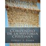 Compendio de la Historia Cristiana (Nueva edición) - Robert Andrew Baker