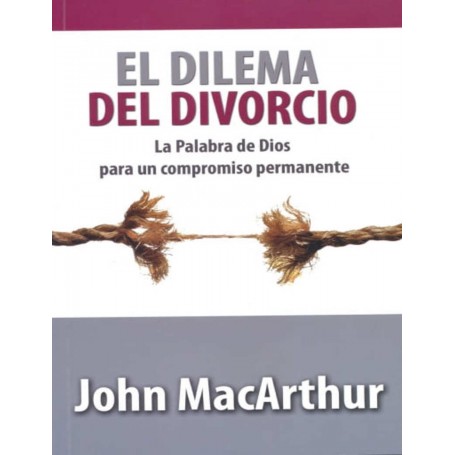 El dilema del Divorcio - John MacArthur