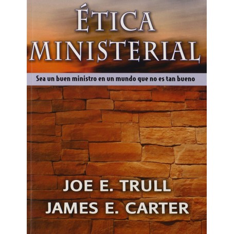 Ética Ministerial - Joe E. Trull, James E. Carter