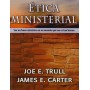 Ética Ministerial - Joe E. Trull, James E. Carter