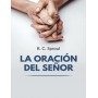 La Oración del Señor - Robert Charles Sproul