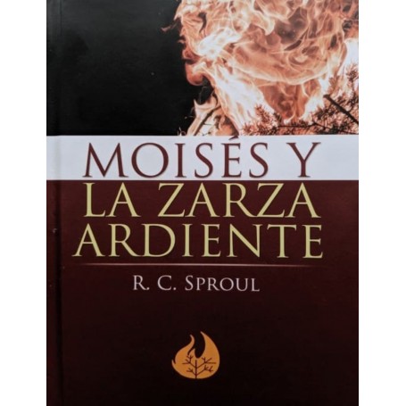 Moisés y la Zarza ardiente - Robert Charles Sproul