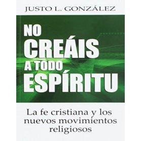 No creáis a todo espíritu - Justo González