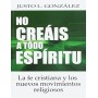 No creáis a todo espíritu - Justo González