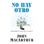 No hay Otro - John MacArthur