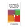Una armonía de los Cuatro Evangelios - A.T. Robertson