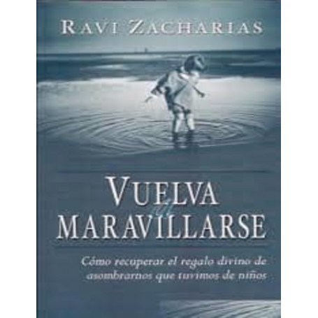 Vuelva a maravillarse - Ravi Zacharias