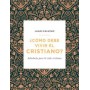 ¿Cómo debe vivir el cristiano? - Juan Calvino