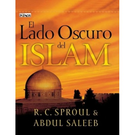 El lado oscuro del Islam - Robert Charles Sproul y Abdul Saleeb
