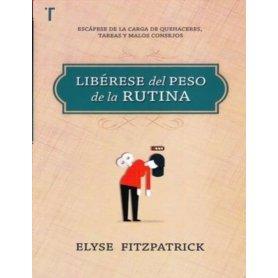 Libérese del peso de la rutina - Elyse Fitzpatrick