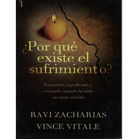 ¿qué existe el sufrimiento? - Ravi Zacharias, Vince Vitale