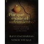 ¿qué existe el sufrimiento? - Ravi Zacharias, Vince Vitale