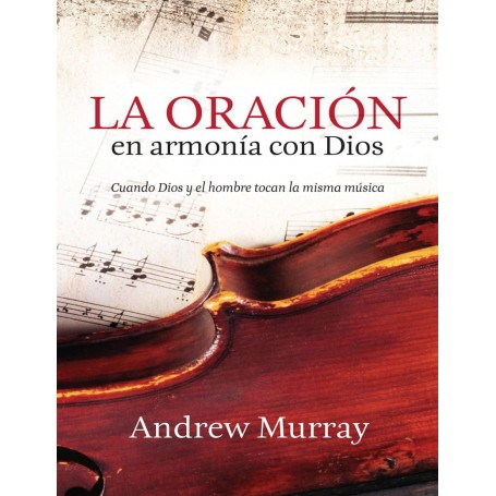 La oración en armonía con Dios - Andrew Murray