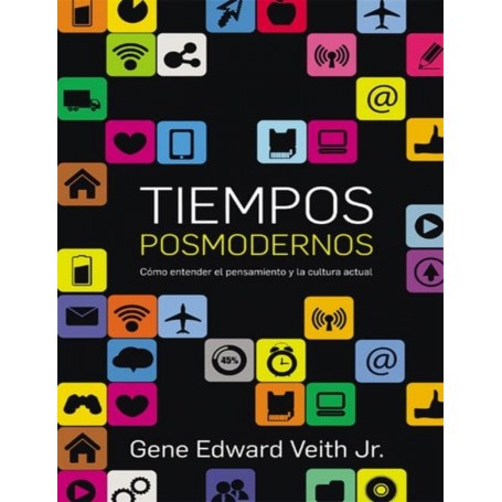Tiempos Posmodernos - Gene Edward Veith Jr.