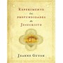 Experimente las profundidades de Jesucristo - Jeanne Guyon
