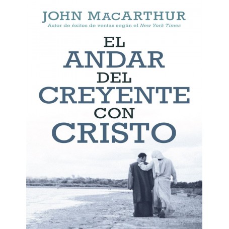 Andar del creyente con Cristo - John MacArthur - Libro