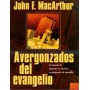 Avergonzados del Evangelio - John MacArthur - Libro