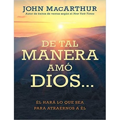 De tal manera amó Dios - John MacArthur - Libro
