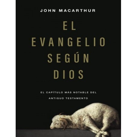 El Evangelio según Dios - John MacArthur - Libro