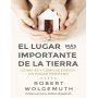 El lugar más importante de la tierra - Robert Wolgemuth