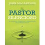 El Pastor Silencioso - John MacArthur - Libro