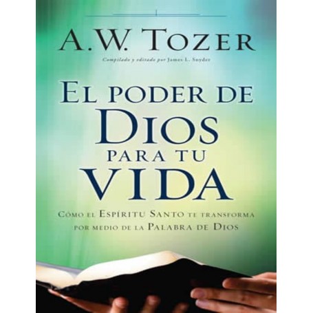 El poder de Dios para tu vida - Aiden Wilson Tozer - Libro