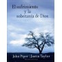 El Sufrimiento y la Soberanía de Dios - John Piper y Justin Taylor - Libro