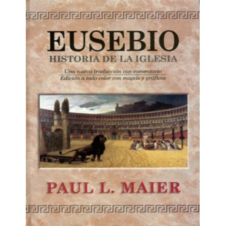 Eusebio: Historia de la Iglesia (Tapa Dura) - Paul L. Maier