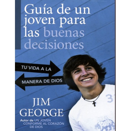 Guía de un joven para las buenas decisiones - Jim George