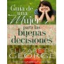 Guía de una mujer para las buenas decisiones - Elizabeth George - Libro