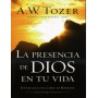 La presencia de Dios en tu vida - Aiden Wilson Tozer