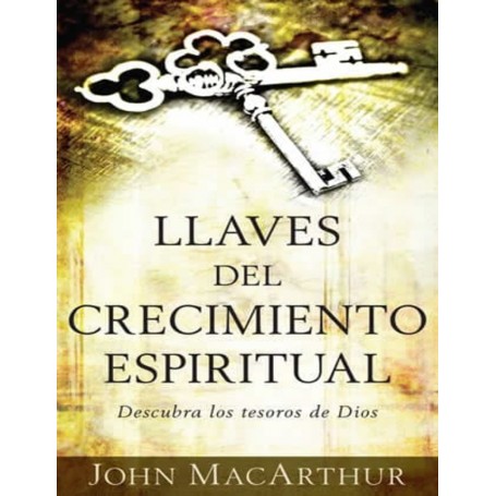 Llaves del Crecimiento Espiritual - John MacArthur