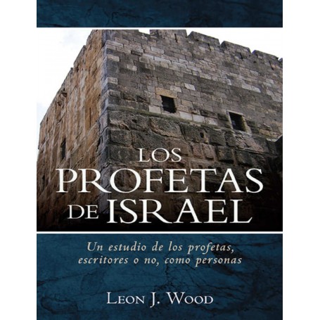Los Profetas de Israel - Leon J. Wood